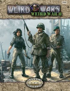 Weird War II - Savage Worlds trpg 洋書 Sw: Weird War Ii: Pinnacle Entertainment: 9780981528199