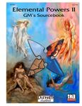 RPG Item: Elemental Powers II: GM's Sourcebook