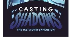 Casting Shadows: Ice Storm expansion & Kickstarter Exclusives (Part 2) 