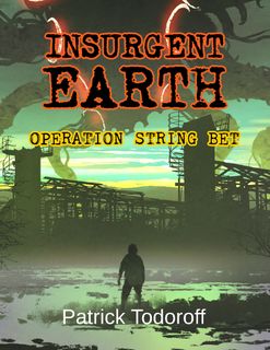 Insurgent Earth: Operation String Bet