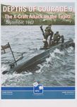 Depths of Courage 9: Operation Source – The X-Craft Attack on the Battleship Tirpitz, September 1943