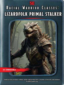 5E Racial Warrior Classes: Lizardfolk Primal Stalker | RPG Item | RPGGeek