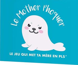 Le Mother Phoquer