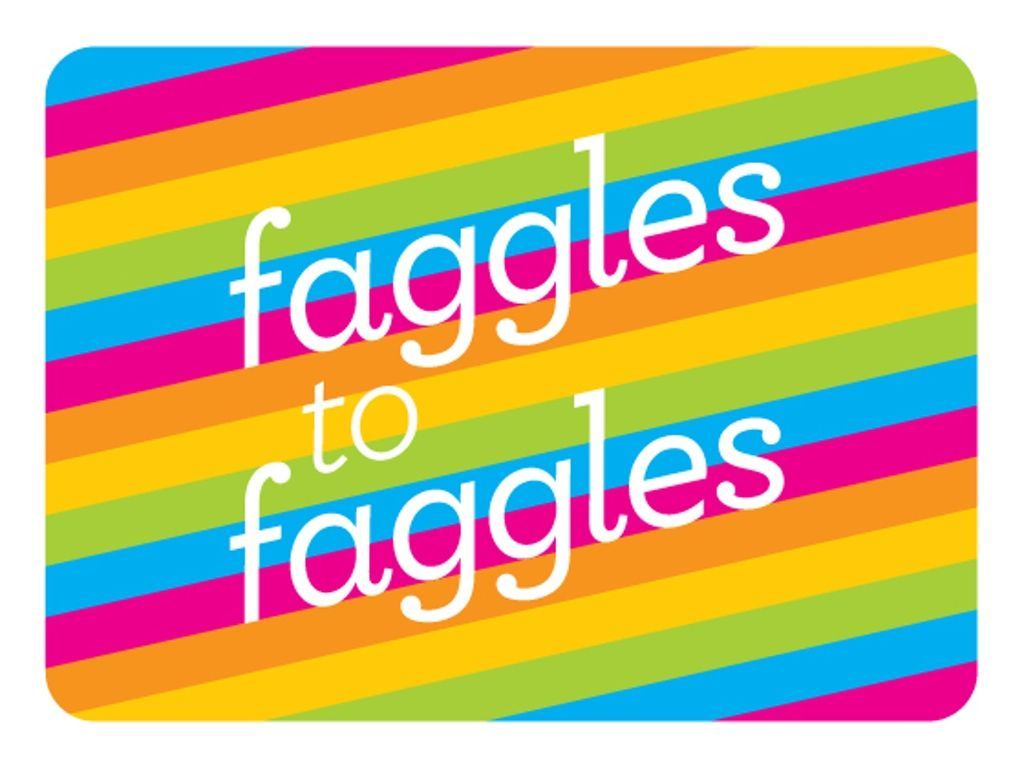 Faggles to Faggles