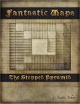 RPG Item: Fantastic Maps: The Stepped Pyramid