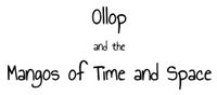 RPG: Ollop and the Mangos of Time and Space
