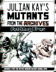 RPG Item: Mutants from the Archives: Pet Shop Blues