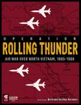 Operation Rolling Thunder: Air War Over North Vietnam, 1965-1968