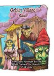 Goblin Village Raid: A Procedural Adventure for Four Against Darkness
