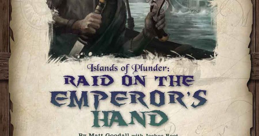 Islands of Plunder: Raid on the Emperor #39 s Hand (5E) RPG Item RPGGeek