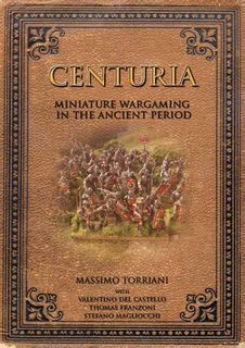 Centuria: Miniature Wargaming in the Ancient Period