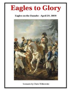 Eagles to Glory: Eagles on the Danube – April 20, 1809