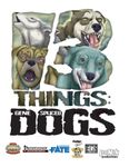 RPG Item: 13 Things: Gene-spliced Dogs