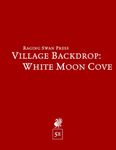 RPG Item: Village Backdrop: White Moon Cove (5E)