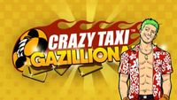 Video Game: Crazy Taxi Gazillionaire