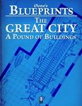 RPG Item: 0one's Blueprints: The Great City, A Pound of Buildings