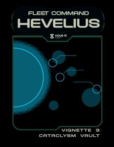Fleet Command: Hevelius – Vignette 3: Cataclysm Vault