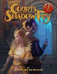 RPG Item: Courts of the Shadow Fey (5E)