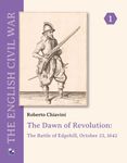 The Dawn of Revolution: The Battle of Edgehill, October 23, 1642