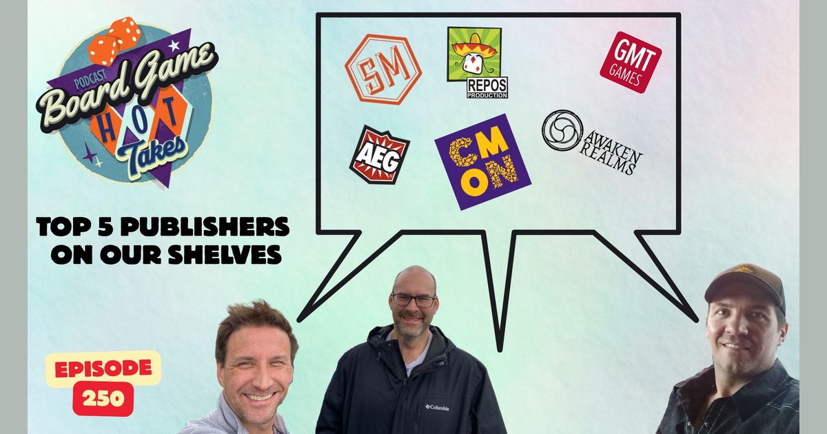 Top 5 Publishers On Our Shelves | Board Game Hot Takes Podcast