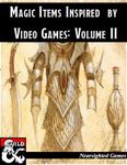 RPG Item: Magic Items Inspired by Video Games: Volume II