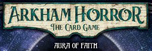Arkham Horror: The Card Game – Aura of Faith: Parallel Investigator