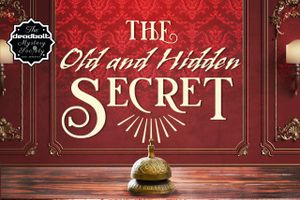 The Old and Hidden Secret