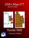 RPG Item: GM's Maps 077: Textile Mill