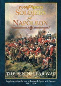 Soldiers of Napoleon: The Peninsular War