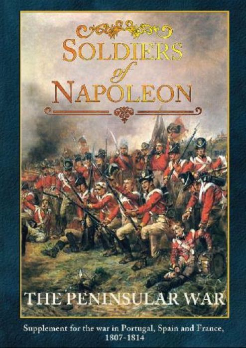 Soldiers of Napoleon: The Peninsular War