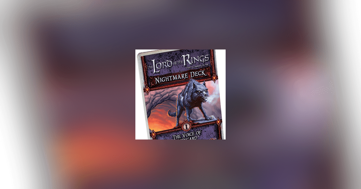 The Lord of the Rings The Card Game Nightmare Deck The Voice of