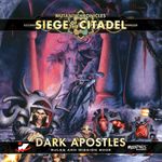 Siege of the Citadel: Dark Apostles Expansion