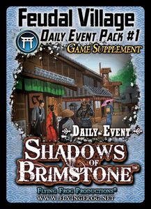 Shadows of Brimstone: Forbidden Fortress Feudal Village – Daily Event Pack #1 Supplement