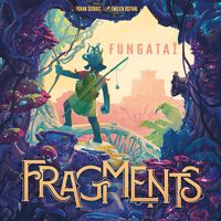Fragments: Fungataï