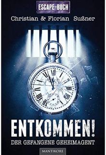 Entkommen!: Der gefangene Geheimagent