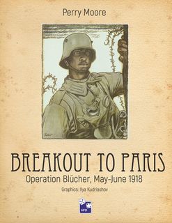 Breakout to Paris: Operation Blücher, May-June 1918