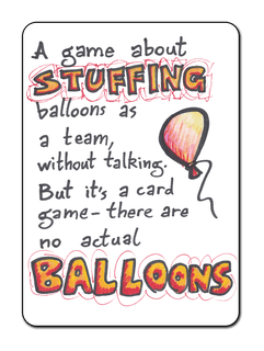 A game about stuffing balloons as a team, without talking. But it's a card game - there are no actual balloons.