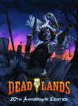 RPG Item: Deadlands Classic: 20th Anniversary Edition