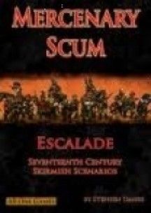 Escalade: Mercenary Scum – Seventeenth Century Skirmish Scenarios