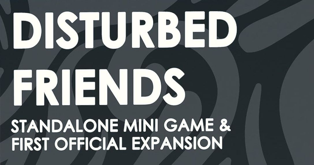 Disturbed Friends: Mini Game & Expansion | Board Game | BoardGameGeek