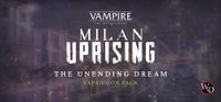 Vampire: The Masquerade – Milan Uprising: Unending Dream Story Expansion
