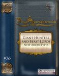 RPG Item: Player Paraphernalia #076: Giant Hunters and Beast Lords - New Archetypes