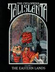 RPG Item: The Cyclopedia Talislanta: The Eastern Lands (Volume V)