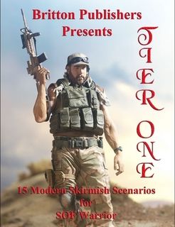 Tier One: 15 Modern Skirmish Scenarios for SOF Warrior