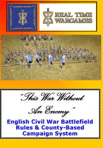 "This War Without An Enemy": English Civil War Battlefield Rules & County-Based Campaign System