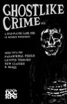 Issue: Ghostlike Crime (Issue 1 - Feb 2019)