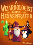 A Wizardologist Most Hexasperated
