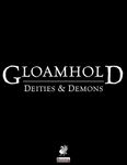 RPG Item: Gloamhold: Deities & Demons (Pathfinder 1E)