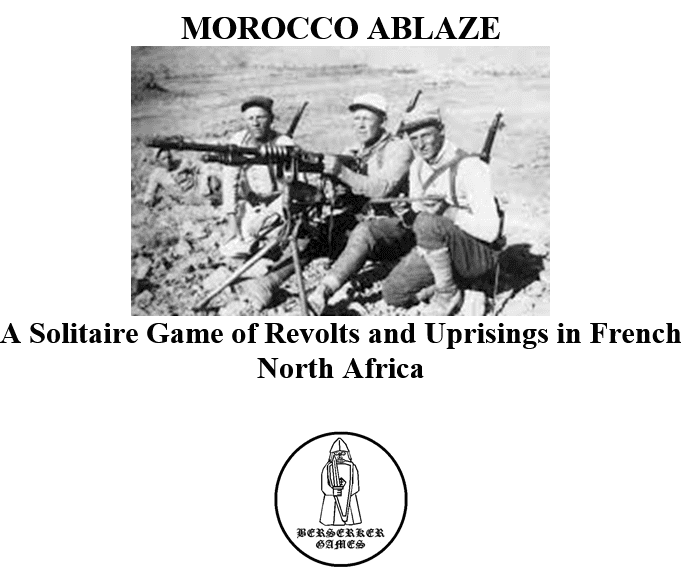 Morocco Ablaze: A Solitaire Game of Revolts and Uprisings in French North Africa