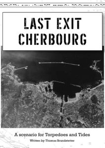 Last Exit Cherbourg: A scenario for Torpedoes and Tides